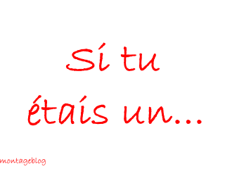 si tu étais...